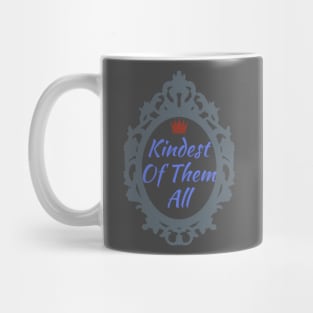 Kindest Of Them All Mug